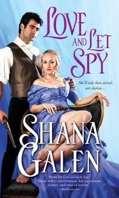 Love and Let Spy; Lord and Lady Spy, 3 - paperback, Shana Galen, 9781402291739