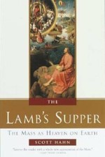 The Lamb's Supper: The Mass as Heaven on Earth - Hardcover By Hahn, Scott - GOOD
