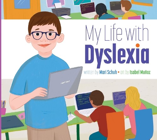 My Life with Dyslexia by Mari Schuh, Isabel Muoz - 9781681526416