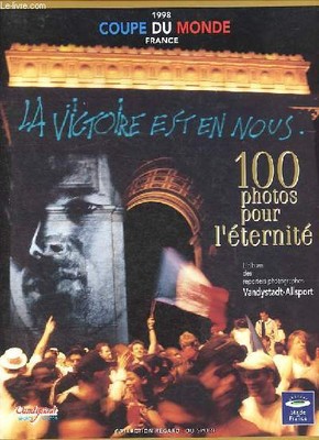 WM 1998 Frankreich - 100 Fotos für die Ewigkeit - Sammeln