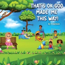 That's Ok - God Made Me This Way! by Tracy Jackson Paperback Book