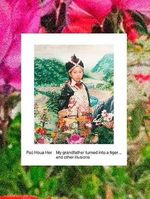 Pao Houa Her: My Grandfather Turned into a Tige, Pha, Yang, der-Vang, Lin, S..