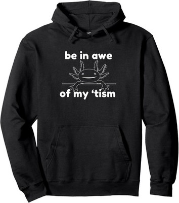 Be In Awe Of My Tism Minimal Autism Phrase Unisex Hooded Sweatshirt