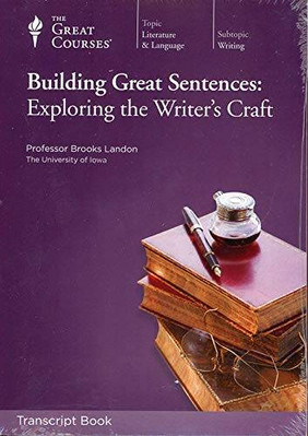 Building Great Sentences: Exploring the Writers Craft -(The Great C - GOOD
