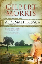 Appomattox Saga 1840-1861, Book 1: Covenant of Love / Gate of His Enemies / ...