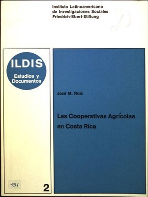 Las cooperativas agricolas en Costa Rica ILDIS; 2 Ruiz, Jose M.: