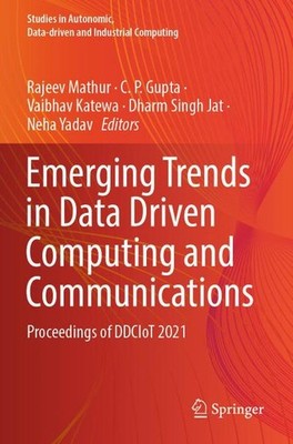 Emerging Trends in Data Driven Computing and Communications: Proceedings of