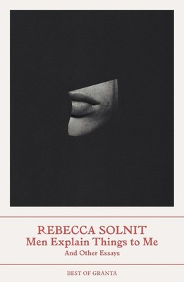 Men Explain Things to Me | Rebecca Solnit | englisch