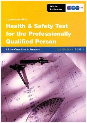 Health and Safety Test for the Professionally Qualified Person: issue 1: All t,