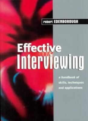 Effective Interviewing: A Handbook of Skills, Techniques and App