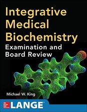INTEGRATIVE MEDICAL BIOCHEMISTRY: EXAMINATION AND BOARD By Michael King **Mint**