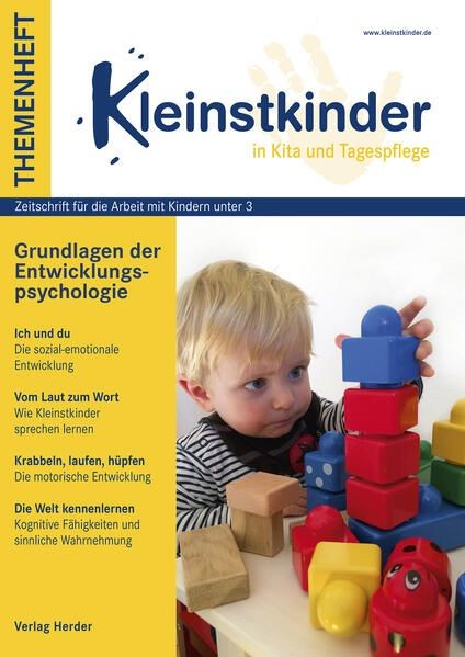 Grundlagen der Entwicklungspsychologie: Themenheft Kleinstkinder in Kita und Tag