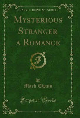 Mysterious Stranger a Romance (Classic Reprint)