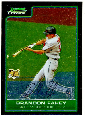 2006 Topps Bowman Chrome Baseball Brandon Fahey No. BDP23 Baltimore Orioles