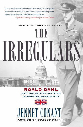 The Irregulars : Roald Dahl and the British Spy Ring in Wartime Washington by... - Picture 1 of 1