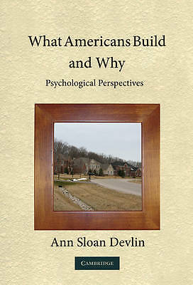 What Americans Build and Why Psychological Perspectives Devlin Hardback