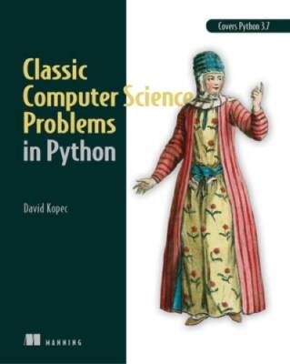 Classic Computer Science Problems in Python - Paperback By Kopec, David - GOOD