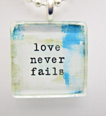Handcrafted Glass Tile Pendant OR Metal Bookmark ''Love Never Fails'' Unique!