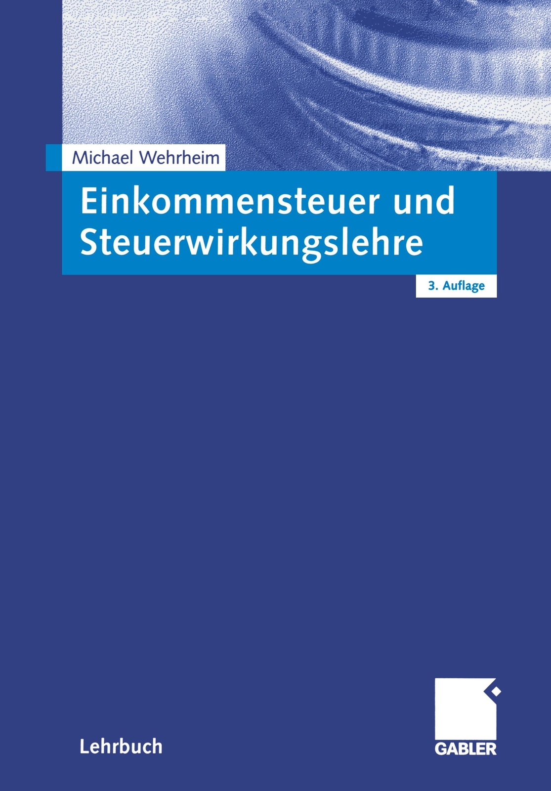 Einkommensteuer Und Steuerwirkungslehre Michael Wehrheim Taschenbuch
