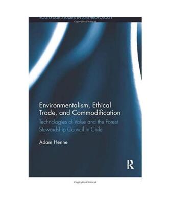 Environmentalism, Ethical Trade, and Commodification: Technologies of Value and 