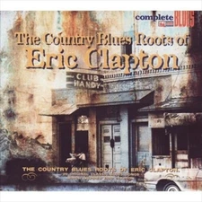 Country Blues Roots of Eric Clapton / Various by CLAPTON ERIC [Audio CD]