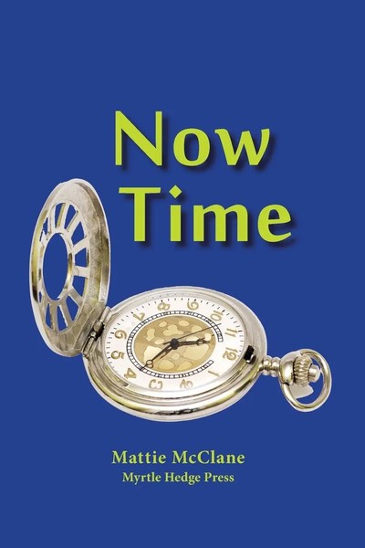 Mattie Mcclane | Now Time | Taschenbuch | Englisch (2013) | Myrtle Hedge Press-image