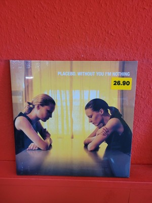 SCHALLPLATTE..PLACEBO. WITHOUT YOU I'M NOTHING