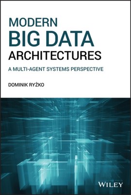 Modern Big Data Architectures by Dominik Ryzko (Hardback Book)