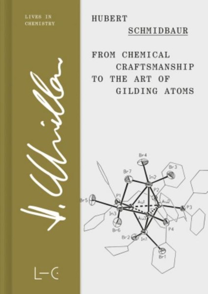 From Chemical Craftsmanship To The Art Of Gilding Atoms Hubert Schmidbaur-image