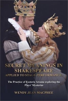 Secret Meanings In Shakespeare Applied To Stage Performance: The Practice of Eso