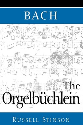 Bach: The Orgelbuchlein by Russell Stinson (English) Paperback Book