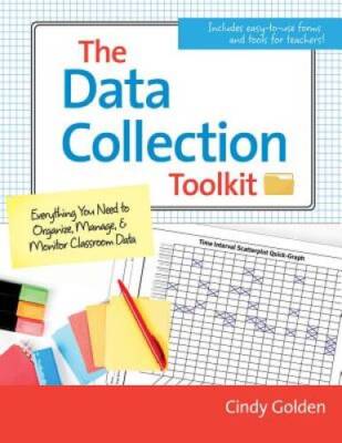 The Data Collection Toolkit: Everything You Need to Organize, Manage, and - GOOD