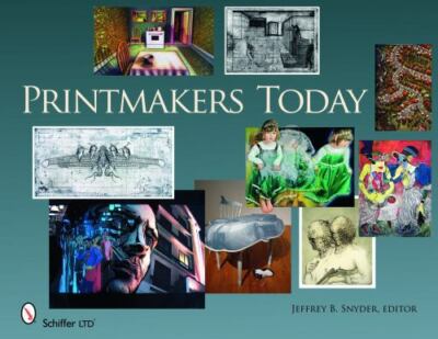 Printmakers Today by Snyder  editor, Jeffrey B.