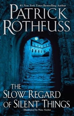 The Slow Regard of Silent Things Hardcover Patrick Rothfuss