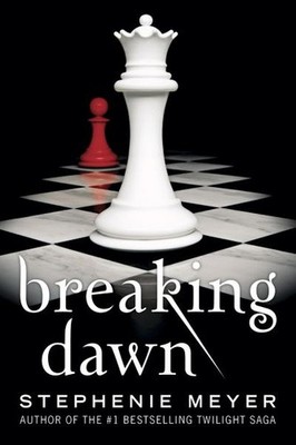 Breaking Dawn (The Twilight Saga, 4) Stephenie Meyer