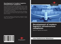 Development Of Modern Logistics Infrastructure Complexes Mzhelskaya Taschenbuch