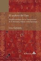 El Archivo Del Este. Desplazamientos En Los Imaginarios De La Literatura...