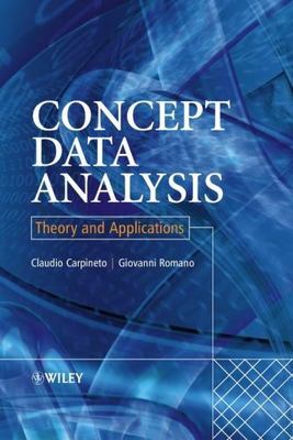 Concept Data Analysis : Theory and Applications, Hardcover by Carpineto, Clau...