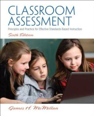 Classroom Assessment: Principles and Practice for Effective Standards-Bas - GOOD