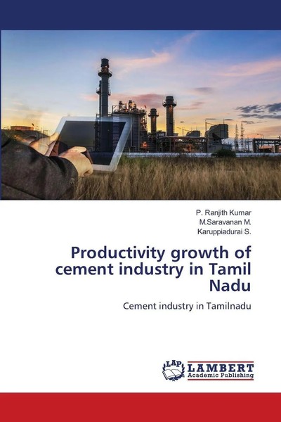 P. Ranjith Kumar (U. A.) | Productivity Growth Of Cement Industry In Tamil Nadu-image