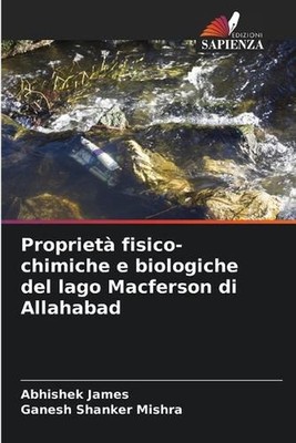 Propriet fisico-chimiche e biologiche del lago Macferson di Allahabad by Abhishe