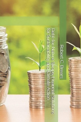Debt-for-Nature Swaps: Financial Solutions for Sustainability and Climate Action