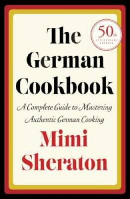 The German Cookbook: A Complete Guide to Mastering Authentic German  - GOOD