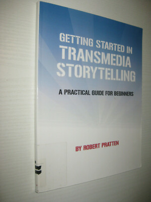 Getting Started in Transmedia Storytelling von Robert Pratten (2011,...