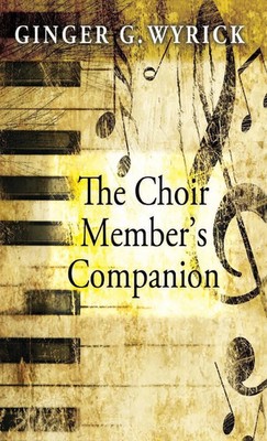 The Choir Member's Companion Ginger G Wyrick Taschenbuch Buch Englisch 1998