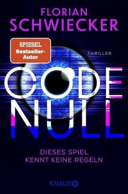 Florian Schwiecker / Schwiecker, Florian/Code Null. Dieses Spiel kennt keine ...