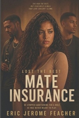 Mate Insurance: One man ruined love for her. Every man after spent his time audi