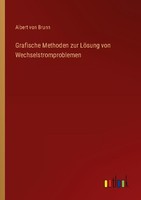 Grafische Methoden Zur LöSung Von Wechselstromproblemen Albert Von Brunn