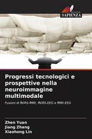 Zhen Yuan (U. A.) | Progressi Tecnologici E Prospettive Nella Neuroimmagine...
