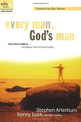 Every Man, God's Man (Every Man Series) - Stephen Arterburn
